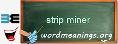 WordMeaning blackboard for strip miner